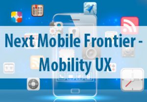 Image - Next Mobile Frontier - Mobility UX